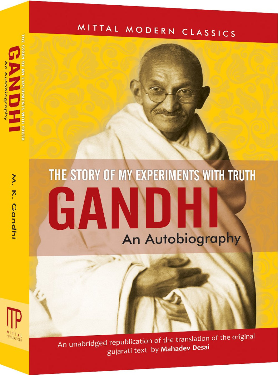 Mahatma Gandhi Autobiography Book: The Story Of My Experiments